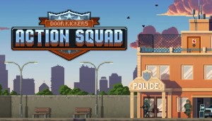 [TEST CN PLAY] Door Kickers : Action Squad