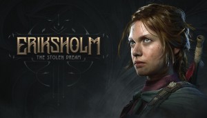 [TEST CN PLAY] Eriksholm : The Stolen Dream