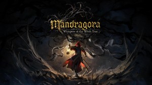 [TEST CN PLAY] Mandragora : Whispers of the Witch Tree