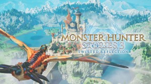 [TEST CN PLAY] Monster Hunter Stories 3 : Twisted Reflection